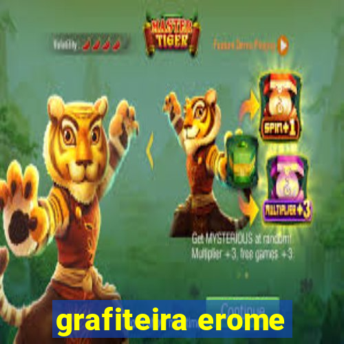 grafiteira erome